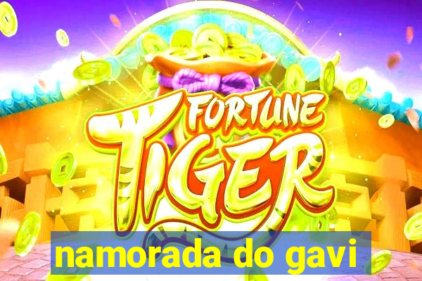 namorada do gavi